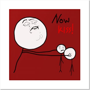 Now kiss funny Posters and Art